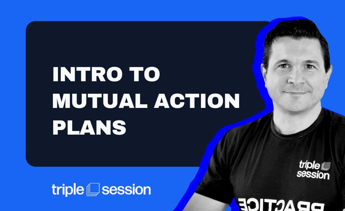 Intro to Mutual Action Plans - Sales Process training session